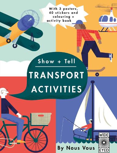 Show + Tell: Transport Activities: With 3 posters, 40 stickers and colouring + activity book