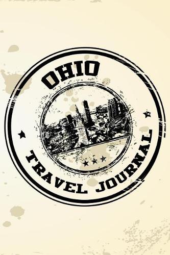 Ohio Travel Journal: Blank Lined Vacation Holiday Notebook
