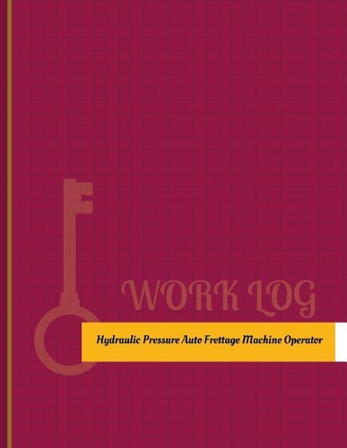 Hydraulic-Pressure-Auto-Frettage-Machine Operator Work Log