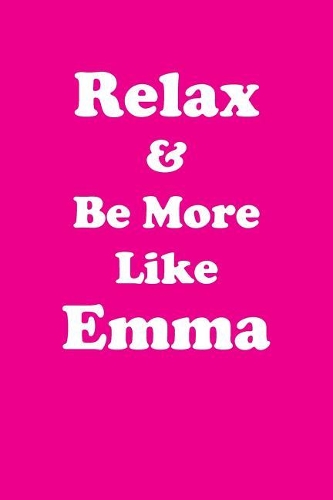 Relax & Be More Like Emma