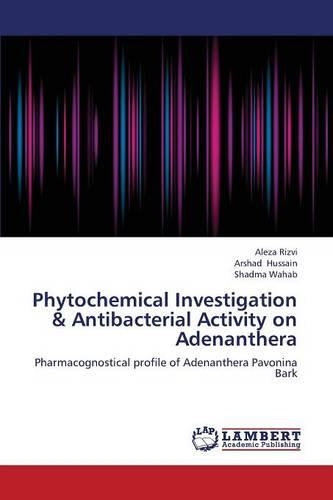 Phytochemical Investigation & Antibacterial Activity on Adenanthera: (English)