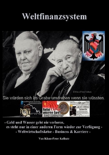 Weltfinanzsystem: - Geld und Wasser geht nie verloren, es steht nur in einer anderen Form wieder zur Verfügung -(German)