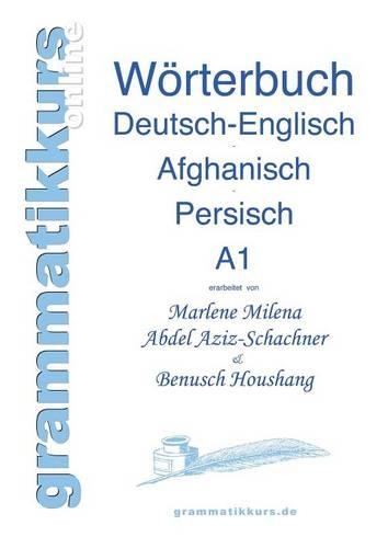 Wortschatz Deutsch-Englisch-Afghanisch-Persisch Niveau A1: Lernwortschatz für die Integrations-Deutschkurs-TeilnehmerInnen aus Afghanistan und Iran Niveau A1(German)