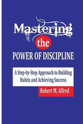 Mastering the Power of Discipline