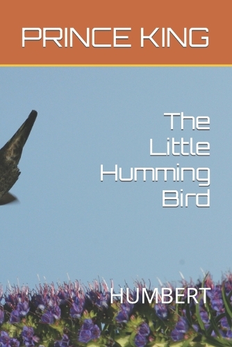 The Little Humming Bird: Humbert(2 The Adventures of Humbert and Motley)
