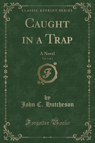 Caught in a Trap, Vol. 1 of 3