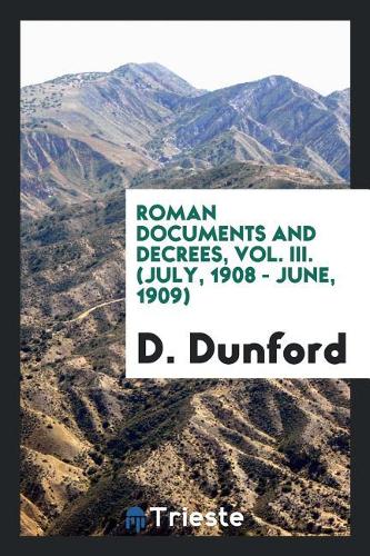 ROMAN DOCUMENTS AND DECREES, VOL. III.