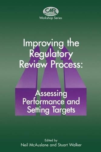 Improving the Regulatory Review Process: Assessing Performance and Setting Targets(Centre for Medicines Research Workshop)