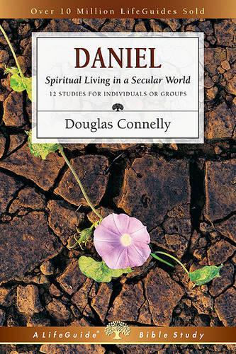 Daniel – Spiritual Living in a Secular World: Spiritual Living in a Secular World(Lifeguide Bible Studies)