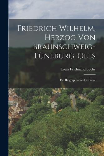 Friedrich Wilhelm, Herzog von Braunschweig-Lüneburg-oels