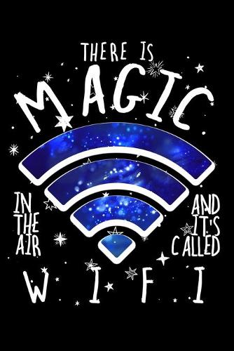 There Is Magic In The Air And It's Called W.I.F.I