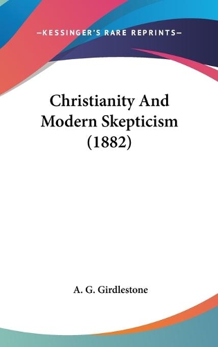 Christianity And Modern Skepticism (1882)