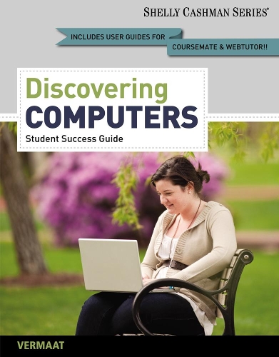 Enhanced Discovering Computers, Complete: Your Interactive Guide to the Digital World, 2013 Edition