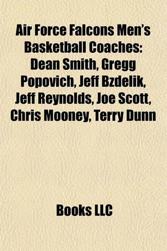 Air Force Falcons Men's Basketball Coaches: Dean Smith, Gregg Popovich, Jeff Bzdelik, Jeff Reynolds, Joe Scott, Chris Mooney, Terry Dunn(English)