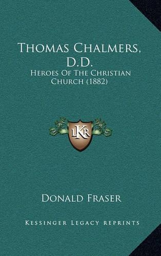 Thomas Chalmers, D.D.: Heroes of the Christian Church (1882)(English)