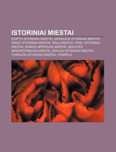 Istoriniai Miestai: Egipto Istoriniai Miestai, Graikijos Istoriniai Miestai, Irano Istoriniai Miestai, Maj Miestai, Peru Istoriniai Miestai(Lithuanian)