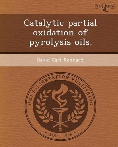Catalytic Partial Oxidation of Pyrolysis Oils