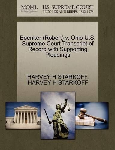 Boenker (Robert) V. Ohio U.S. Supreme Court Transcript of Record with Supporting Pleadings