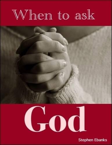 When to Ask God