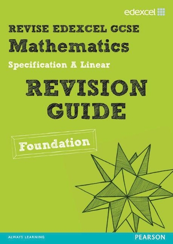 Revise Edexcel GCSE Mathematics Spec A Linear Revision Guide Foundation - Print and Digital Pack: (REVISE Edexcel GCSE Maths 2010)