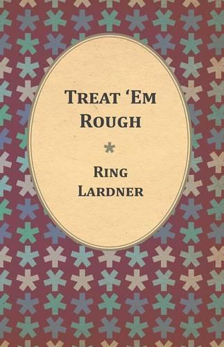 Treat 'em Rough - Letters from Jack the Kaiser Killer