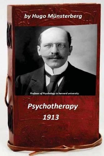 Psychotherapy by Hugo Munsterberg (Original Version): (English)