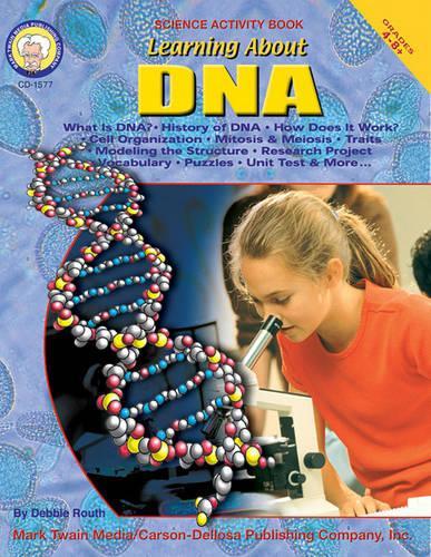 Learning about Dna, Grades 4 - 12: (Learning about)