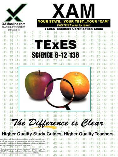 TExES Science 8-12 136 Teacher Certification Test Prep Study Guide: Teacher Certification Exam(XAM TEXES)