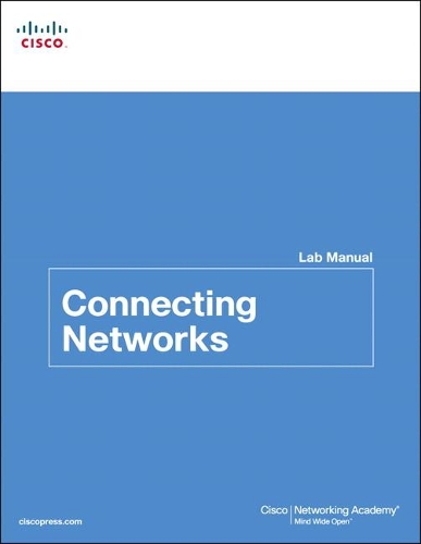Connecting Networks Lab Manual: (Lab Companion)