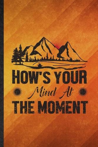 How's Your Mind at the Moment
