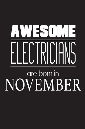 Awesome Electricians Are Born In November