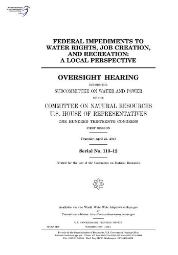Federal Impediments to Water Rights, Job Creation, and Recreation