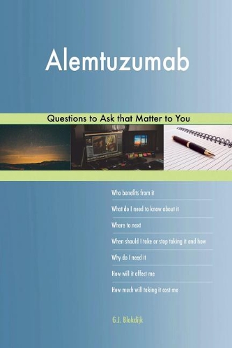 Alemtuzumab 627 Questions to Ask that Matter to You