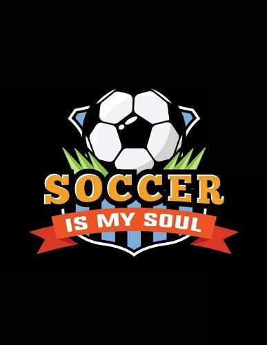 Soccer Is My Soul