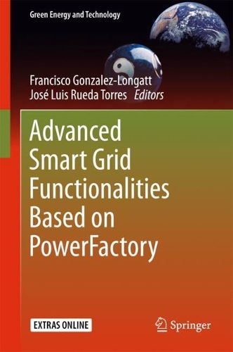 Advanced Smart Grid Functionalities Based on PowerFactory: (Green Energy and Technology)