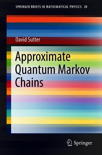 Approximate Quantum Markov Chains: (28 SpringerBriefs in Mathematical Physics)