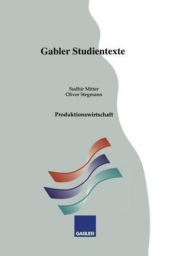 Produktionswirtschaft: (Gabler-Studientexte)