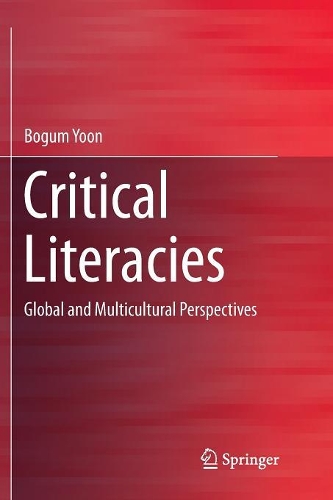 Critical Literacies: Global and Multicultural Perspectives