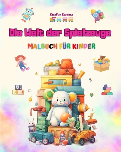 Die Welt der Spielzeuge - Malbuch für Kinder
