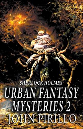 Sherlock Holmes Urban Fantasy Mysteries 2: (2 Sherlock Holmes Urban Fantasy Mysteries)