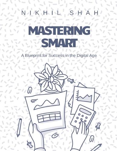 Mastering Smart: A Blueprint for Success in the Digital Age