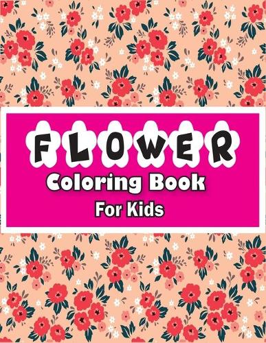 Flower Coloring Book for Kids: Kids Coloring Book Featuring 45+ Beautiful Stained Glass Flower Designs for Stress Relief and Relaxation