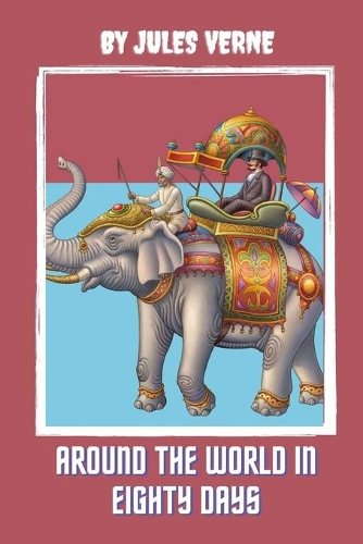 Around the World in Eighty Days by Jules Verne