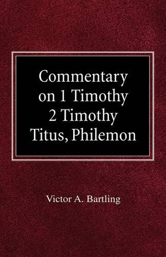 Commentary on 1 Timothy, 2 Timothy, Titus, Philemon: (English)
