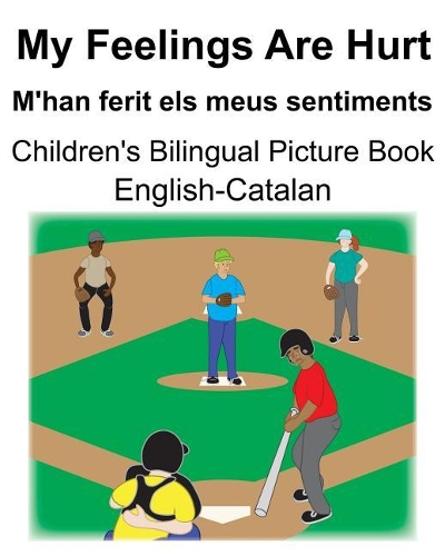 English-Catalan My Feelings Are Hurt/M'han ferit els meus sentiments Children's Bilingual Picture Book