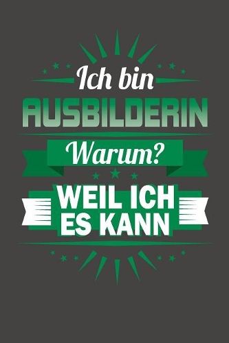 Ich Bin Ausbilderin - Warum? Weil Ich Es Kann