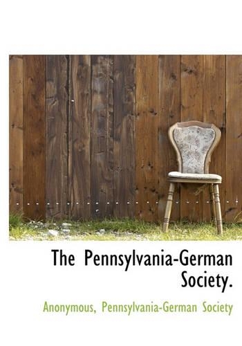 The Pennsylvania-German Society.