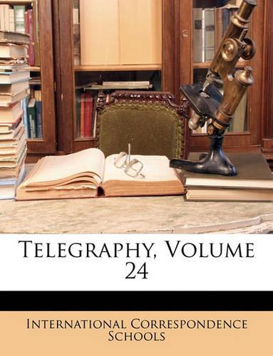 Telegraphy, Volume 24: (English)