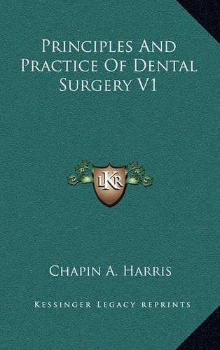 Principles and Practice of Dental Surgery V1