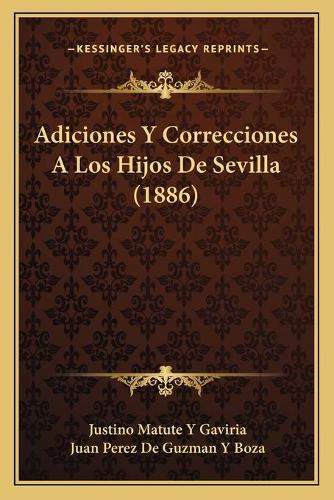 Adiciones Y Correcciones A Los Hijos De Sevilla (1886)